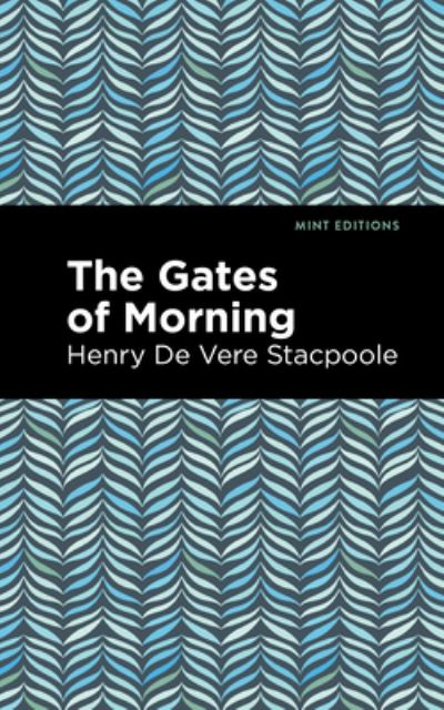 Cover for Henry De Vere Stacpoole · The Gates of Morning - Mint Editions (Pocketbok) (2021)