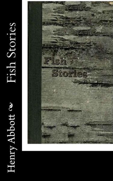 Cover for Henry Abbott · Fish Stories (Paperback Book) (2015)