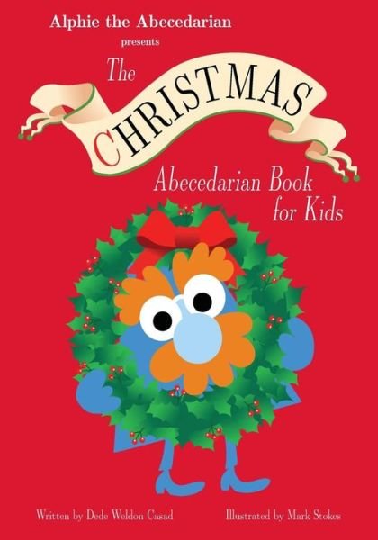 Cover for Dede Weldon Casad · The Christmas Abecedarian Book for Kids (Taschenbuch) (2015)