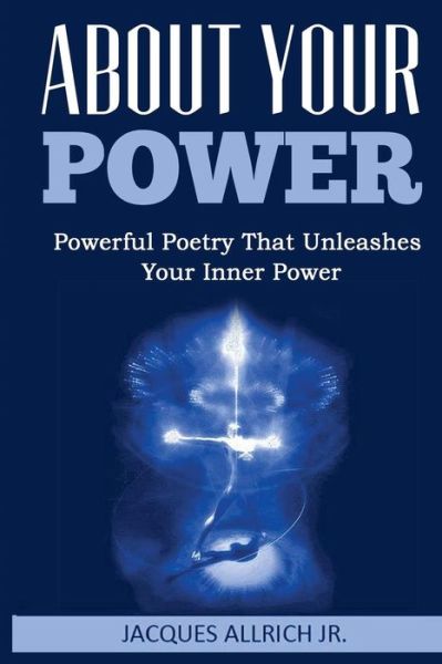 Cover for Jacques Allrich Jr · About Your Power (Paperback Book) (2015)