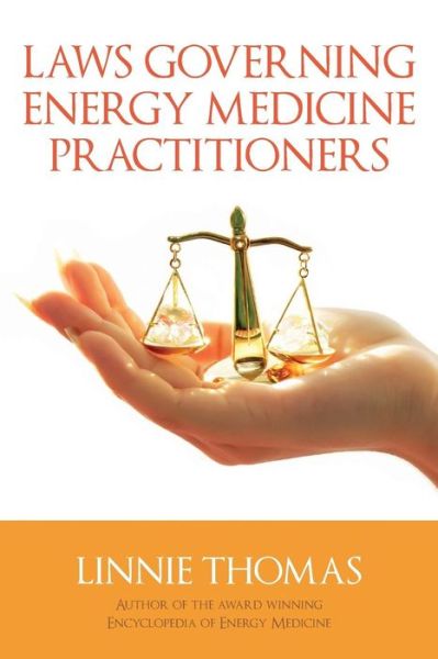Cover for Linnie Thomas · Laws Governing Energy Medicine Practitioners (Paperback Book) (2016)