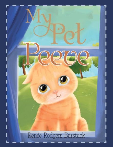 My Pet Peeve - Renée Rodgers Barstack - Books - Xlibris - 9781524582807 - February 27, 2017