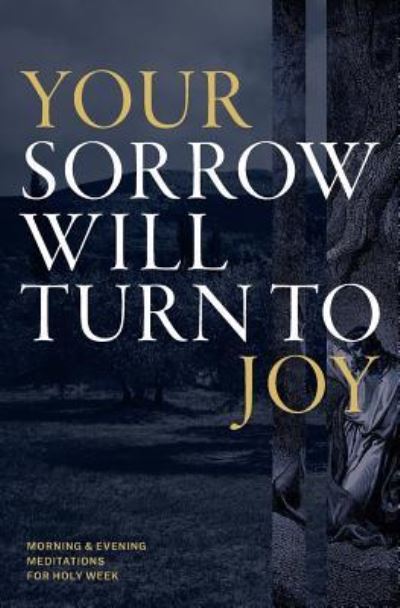 Cover for Desiring God · Your Sorrow Will Turn to Joy (Paperback Book) (2016)