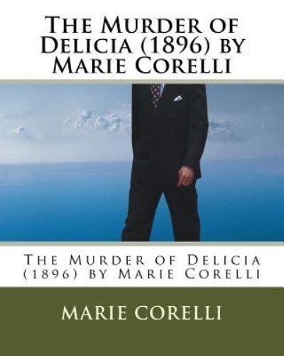 Cover for Marie Corelli · The Murder of Delicia (1896) by Marie Corelli (Pocketbok) (2016)