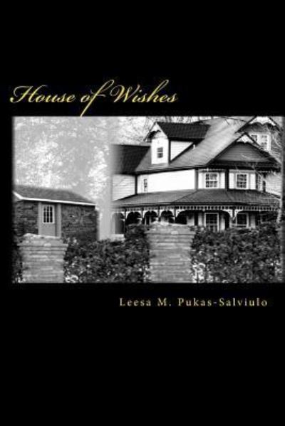 Cover for Leesa M Pukas-Salviulo · House of Wishes (Paperback Book) (2012)