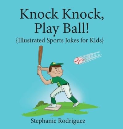 Cover for Stephanie Rodriguez · Knock, Knock, Play Ball! (Hardcover Book) (2021)