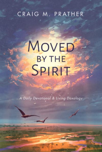 Cover for Craig M Prather · Moved by the Spirit (Inbunden Bok) (2019)