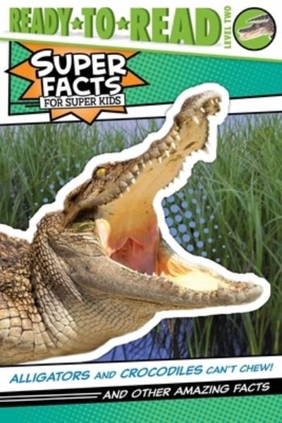 Cover for Thea Feldman · Alligators and Crocodiles Can't Chew! (Book) (2021)