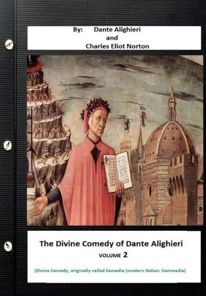 Cover for Charles Eliot Norton · The Divine Comedy of Dante Alighieri. By (Taschenbuch) (2016)