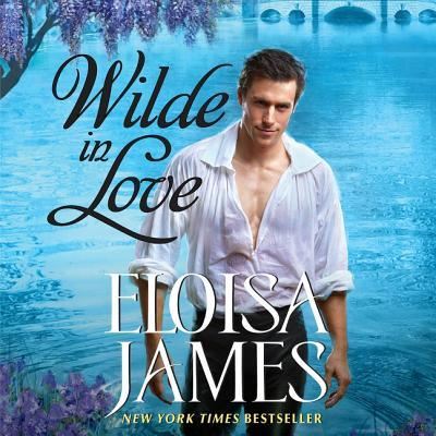 Wilde in Love - Eloisa James - Music - HarperCollins - 9781538455807 - October 31, 2017