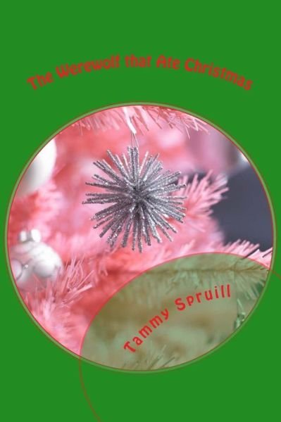 Cover for Tammy Spruill · The Werewolf that Ate Christmas (Paperback Book) (2016)