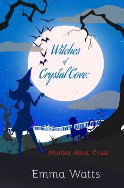 Witches of Crystal Cove - Emma Watts - Libros - Createspace Independent Publishing Platf - 9781542922807 - 4 de febrero de 2017