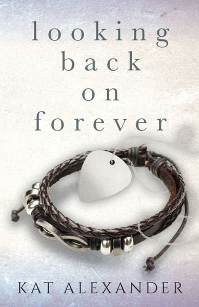 Cover for Kat Alexander · Looking Back on Forever (Pocketbok) (2017)