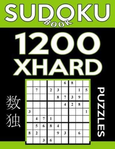 Sudoku Book 1,200 Extra Hard Puzzles : Sudoku Puzzle Book With Only One Level of Difficulty - Sudoku Book - Libros - Createspace Independent Publishing Platf - 9781542993807 - 8 de febrero de 2017
