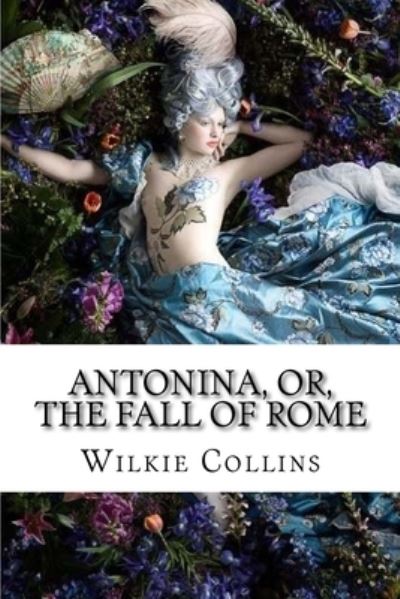 Cover for Wilkie Collins · Antonina, or, The Fall of Rome Wilkie Collins (Paperback Book) (2017)