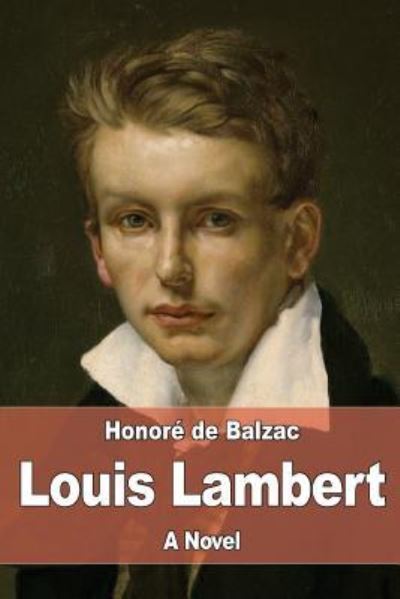 Louis Lambert - Honore de Balzac - Kirjat - Createspace Independent Publishing Platf - 9781545202807 - perjantai 7. huhtikuuta 2017