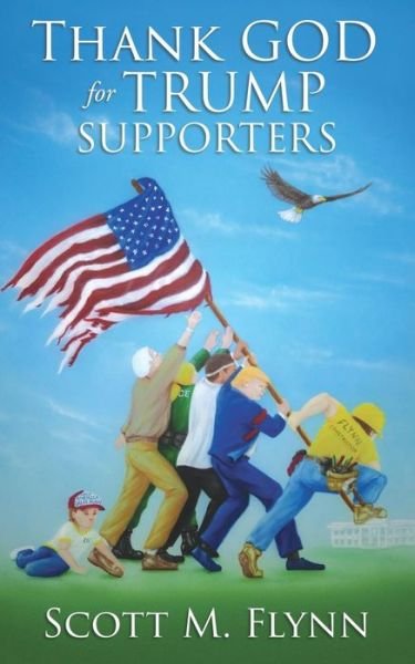Cover for Scott M Flynn · Thank God for Trump Supporters (Paperback Book) (2018)