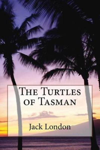 Cover for Jack London · The Turtles of Tasman Jack London (Paperback Bog) (2017)