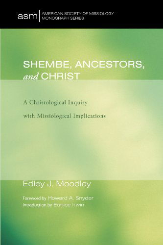 Cover for Edley J. Moodley · Shembe, Ancestors, and Christ: a Christological Inquiry with Missiological Implications (American Society of Missiology Monograph) (Paperback Book) (2008)