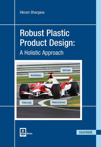 Cover for Vikram Bhargava · Robust Plastic Product Design: A Holistic Approach (Hardcover Book) (2017)