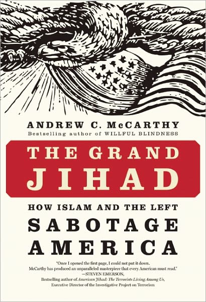 Cover for Andrew C. Mccarthy · The Grand Jihad: How Islam and the Left Sabotage America (Paperback Book) (2012)