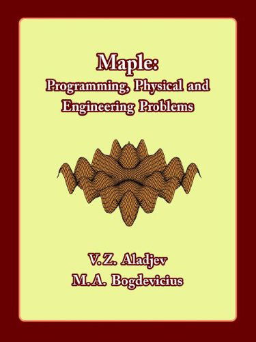 Cover for Marijonas Bogdevicius · Maple: Programming, Physical and Engineering Problems (Paperback Book) (2006)