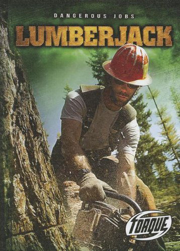 Cover for Nick Gordon · Lumberjack (Torque: Dangerous Jobs) (Hardcover Book) (2012)