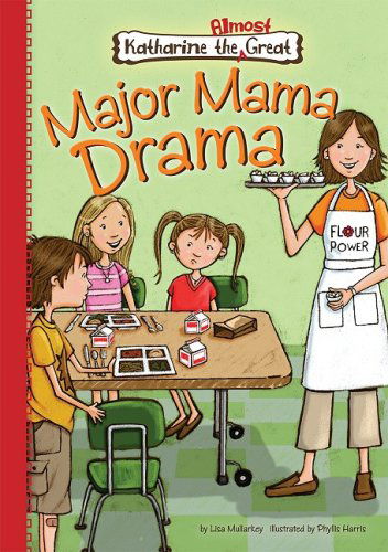 Cover for Lisa Mullarkey · Major Mama Drama (Katharine the Almost Great) (Hardcover Book) (2009)