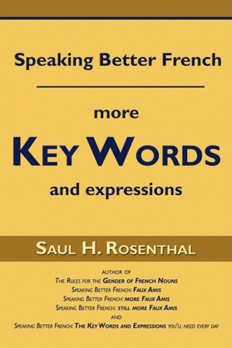 Cover for Saul H. Rosenthal · Speaking Better French: More Key Words and Expressions (Paperback Book) (2008)