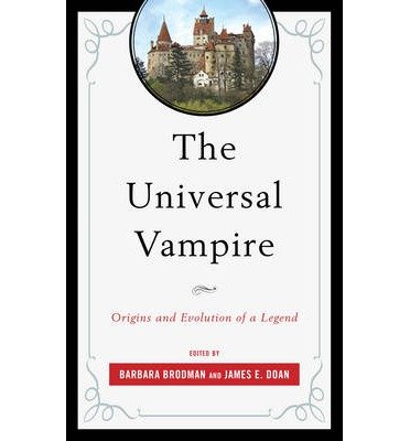 Cover for Barbara Brodman · The Universal Vampire: Origins and Evolution of a Legend (Hardcover Book) (2013)