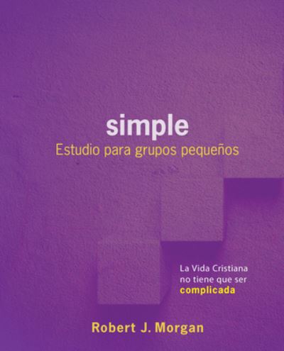 Cover for Robert J. Morgan · Simple : Estudio para Grupos Pequeños (Bok) (2023)