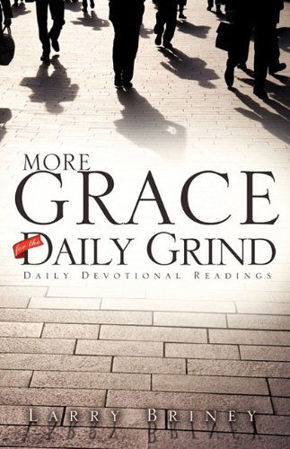 Cover for Larry Briney · More Grace for the Daily Grind (Paperback Book) (2009)