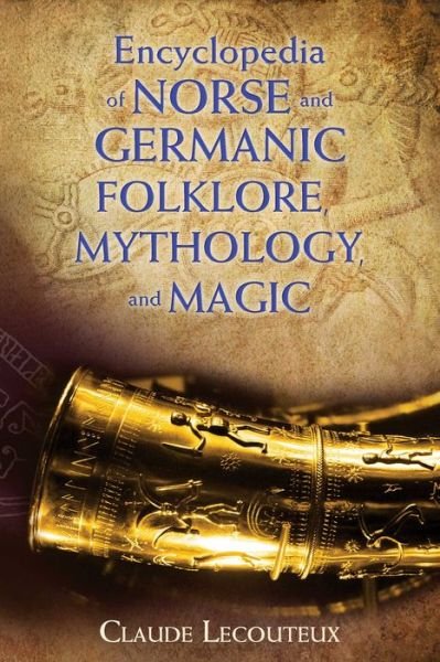 Cover for Claude Lecouteux · Encyclopedia of Norse and Germanic Folklore, Mythology, and Magic (Hardcover bog) (2016)