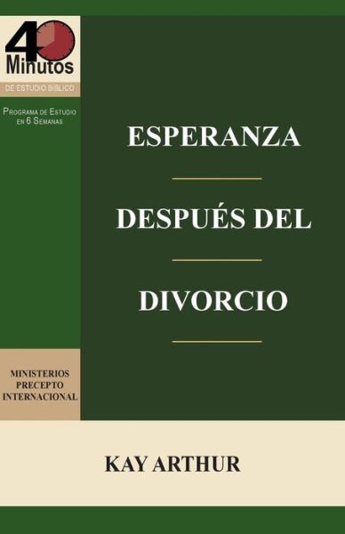 Cover for Kay Arthur · Esperanza Después Del Divorcio (6 Lecciones) / Finding Hope After Divorce (6-week Study) (Spanish Edition) (Paperback Bog) [Spanish edition] (2015)