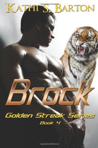 Cover for Kathi S. Barton · Brock: Golden Streak Series (The Golden Streak Series) (Volume 4) (Taschenbuch) (2014)