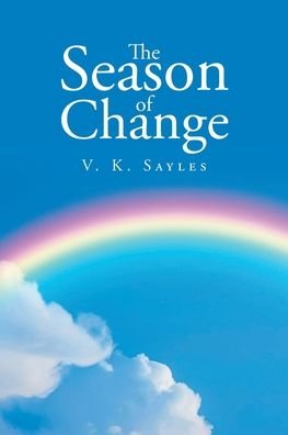 The Season of Change - V K Sayles - Kirjat - Fulton Books - 9781633383807 - keskiviikko 18. maaliskuuta 2020