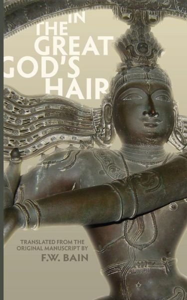 Cover for F. W. Bain · In the Great God's Hair Translated from the Original Manuscript (Paperback Book) (2018)