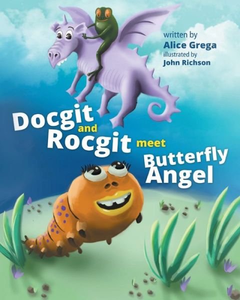 Docgit and Rocgit Meet Butterfly Angel - Alice Grega - Books - Page Publishing, Inc. - 9781634175807 - March 10, 2015
