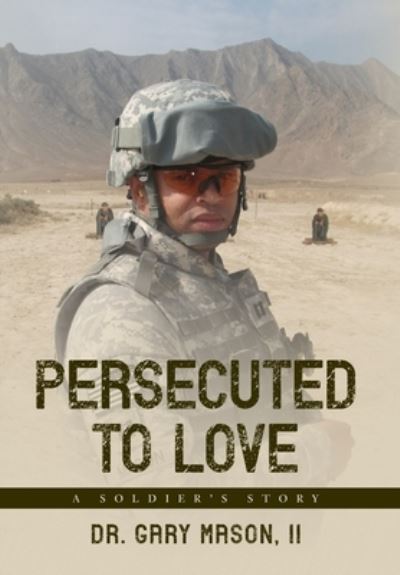 Cover for Mason, Gary, II · Persecuted to Love (Book) (2022)