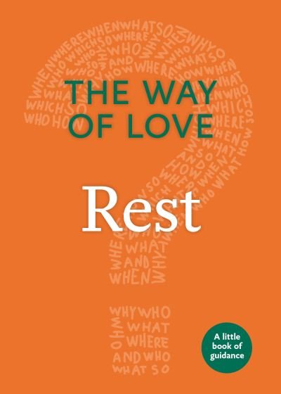 The Way of Love: Rest - Little Books of Guidance - Church Publishing - Books - Church Publishing Inc - 9781640651807 - December 20, 2018