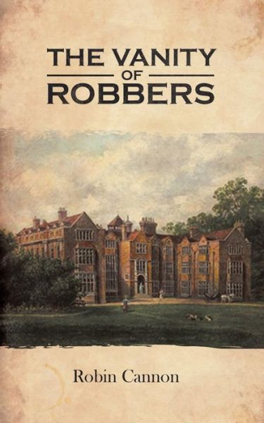 Cover for Robin Cannon · The Vanity of Robbers (Pocketbok) (2018)