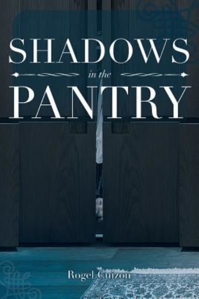 Cover for Rogel Cuizon · Shadows in the Pantry (Pocketbok) (2018)