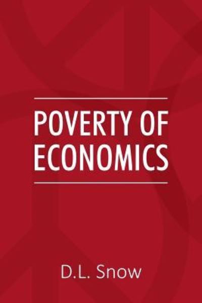 Cover for D L Snow · Poverty of Economics (Paperback Book) (2019)