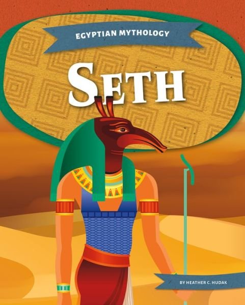 Cover for Heather C. Hudak · Egyptian Mythology: Seth (Paperback Book) (2022)