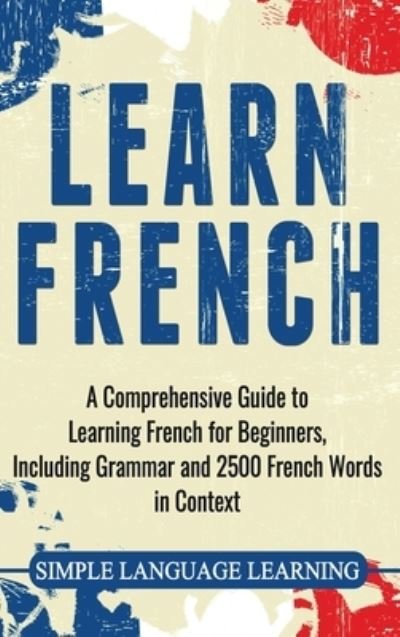 Cover for Simple Language Learning · Learn French (Hardcover Book) (2020)