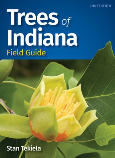 Cover for Stan Tekiela · Trees of Indiana Field Guide - Tree Identification Guides (Pocketbok) [2 Revised edition] (2023)