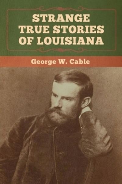 Cover for George W Cable · Strange True Stories of Louisiana (Paperback Book) (2020)