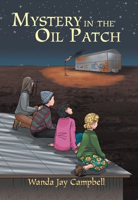 Cover for Wanda Jay Campbell · Mystery in the Oil Patch (Book) (2022)