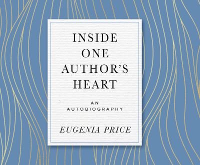 Inside One Author's Heart - Eugenia Price - Musik - Dreamscape Media - 9781666503807 - 31. August 2021