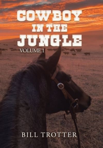 Cover for Bill Trotter · Cowboy in the Jungle (Book) (2022)